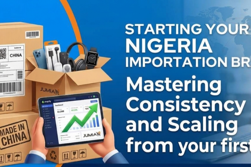 How to Start a Mini-Importation Business in Nigeria with Less Than ₦100,000